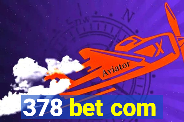 378 bet com