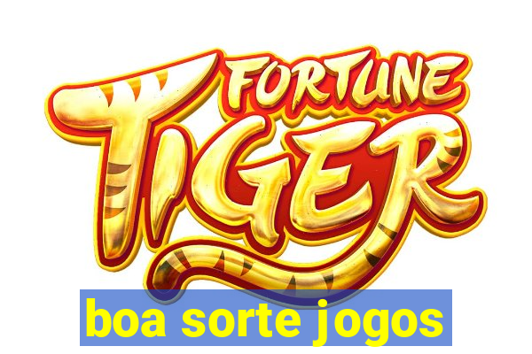 boa sorte jogos