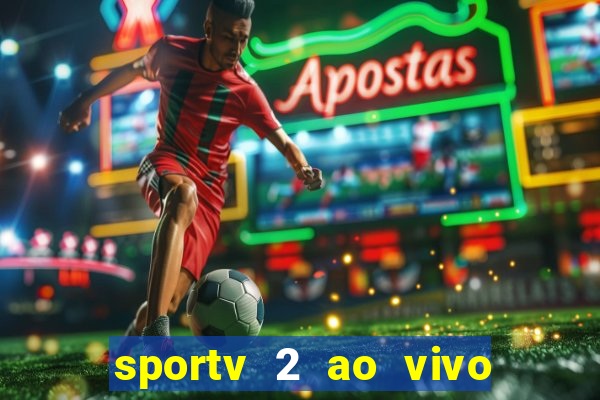 sportv 2 ao vivo mega canal