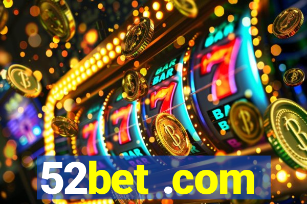 52bet .com