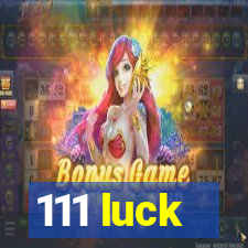 111 luck