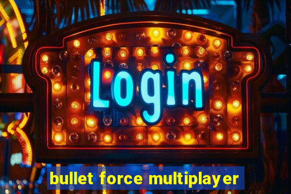 bullet force multiplayer