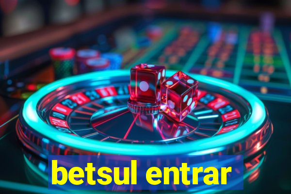 betsul entrar