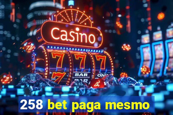 258 bet paga mesmo