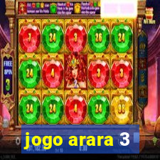 jogo arara 3