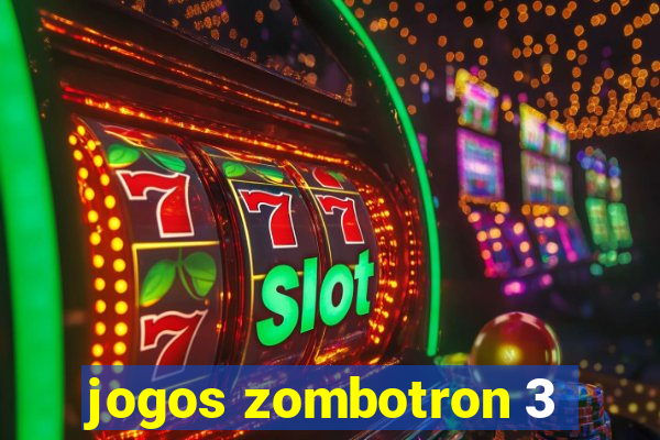 jogos zombotron 3