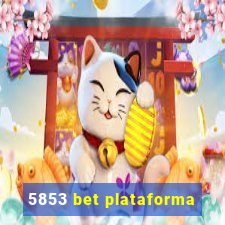 5853 bet plataforma