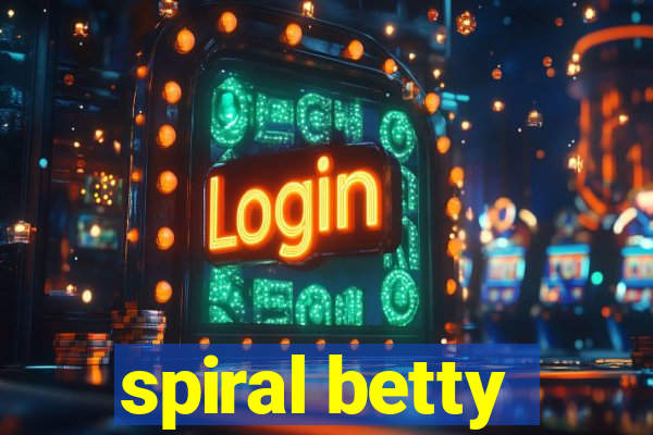 spiral betty