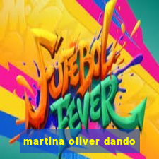 martina oliver dando