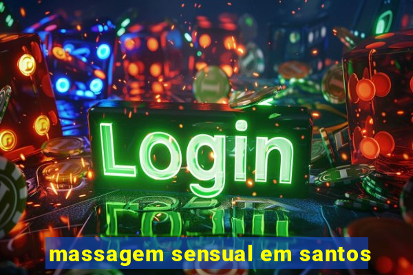 massagem sensual em santos