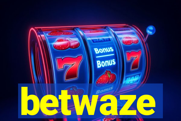 betwaze