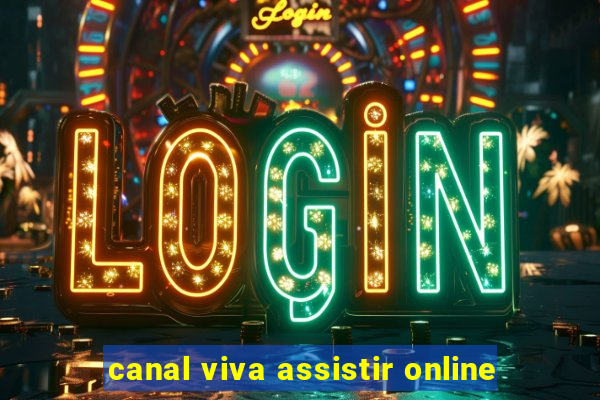 canal viva assistir online