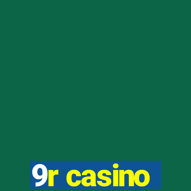 9r casino