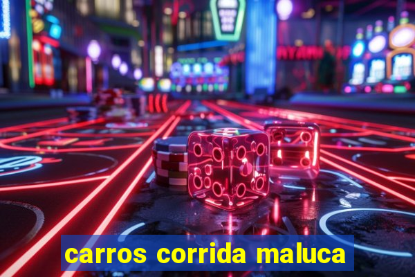 carros corrida maluca