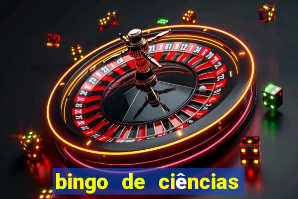 bingo de ciências 6 ano