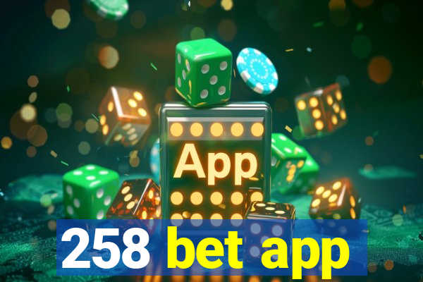 258 bet app