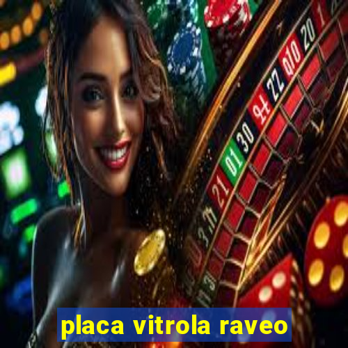 placa vitrola raveo