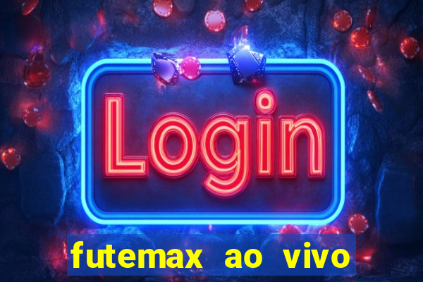 futemax ao vivo sem anúncio