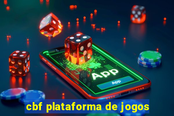 cbf plataforma de jogos