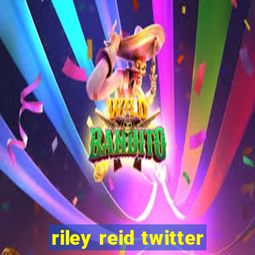 riley reid twitter