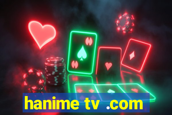 hanime tv .com