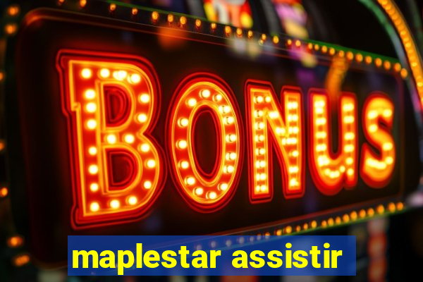 maplestar assistir