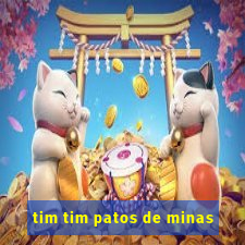 tim tim patos de minas