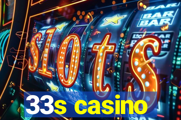 33s casino