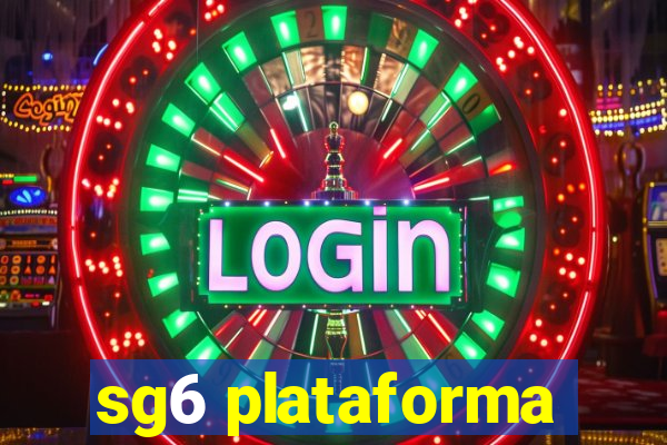 sg6 plataforma