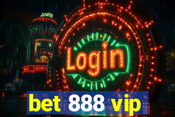 bet 888 vip