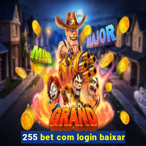 255 bet com login baixar