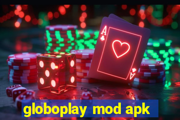 globoplay mod apk