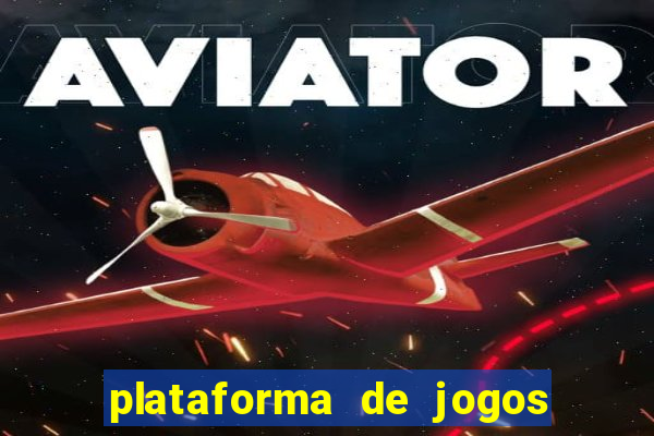 plataforma de jogos chinesa confiável