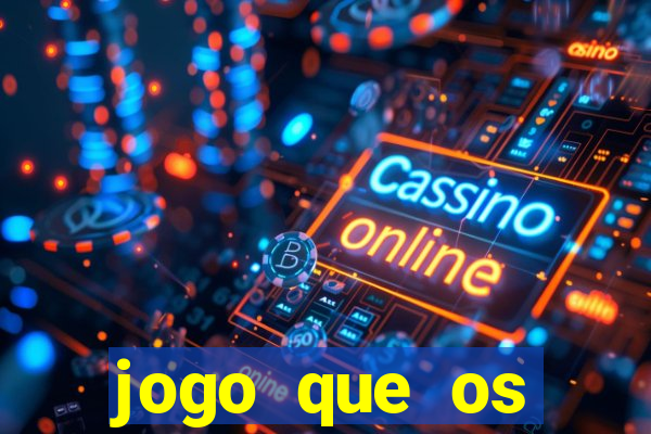 jogo que os famosos jogam para ganhar dinheiro