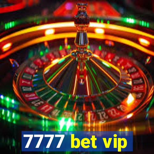 7777 bet vip