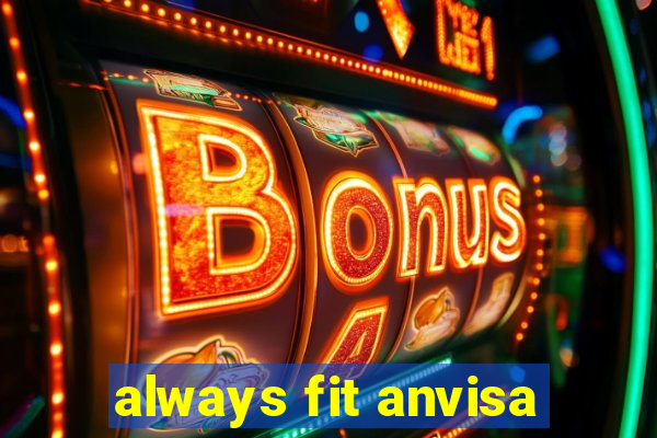 always fit anvisa