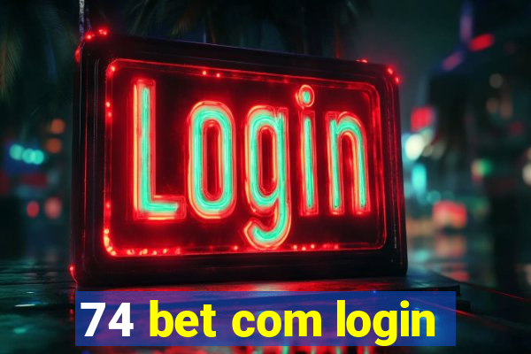 74 bet com login