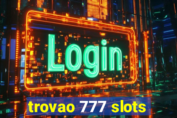 trovao 777 slots