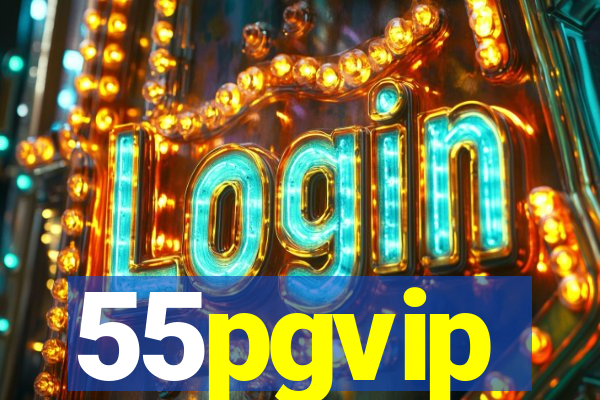 55pgvip