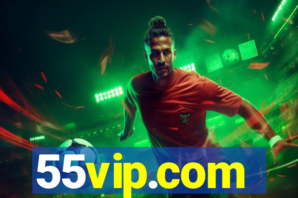 55vip.com