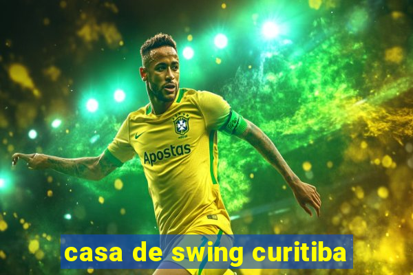 casa de swing curitiba