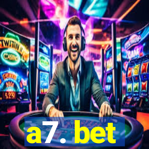 a7. bet