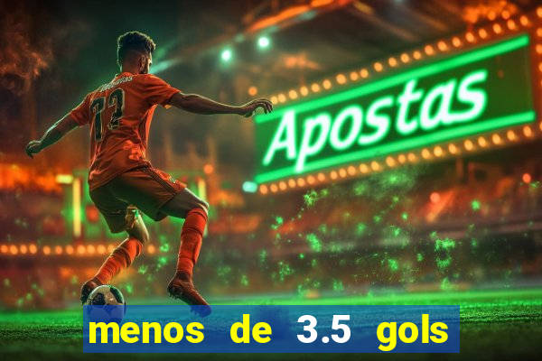 menos de 3.5 gols o que significa betano