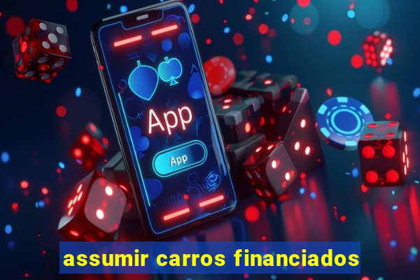 assumir carros financiados