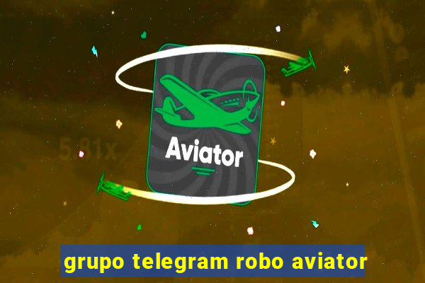 grupo telegram robo aviator