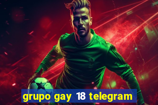 grupo gay 18 telegram