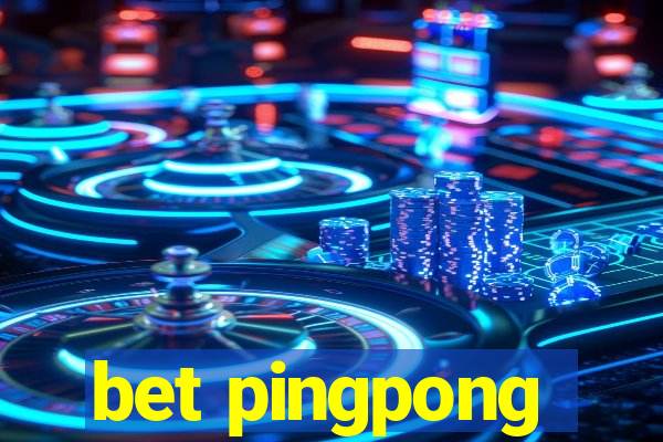 bet pingpong