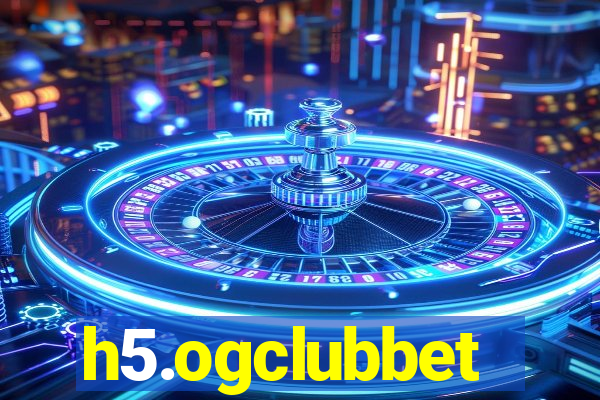 h5.ogclubbet