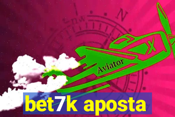 bet7k aposta