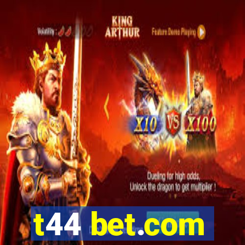 t44 bet.com